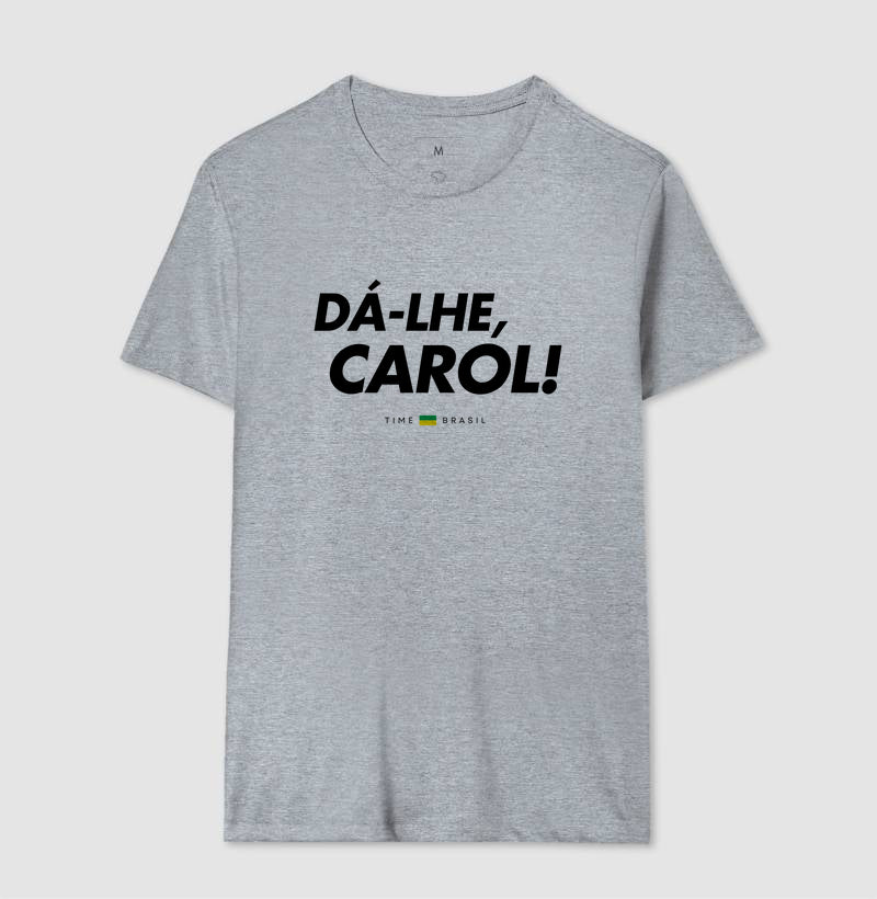 Camiseta Dá-lhe Carol!