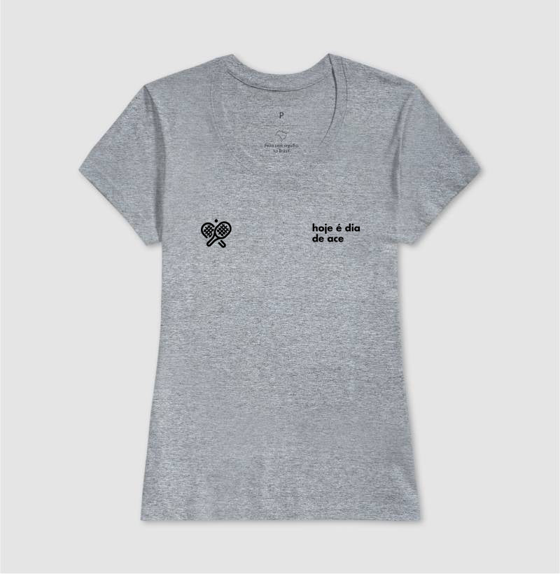 Camiseta Hoje é Dia de Ace