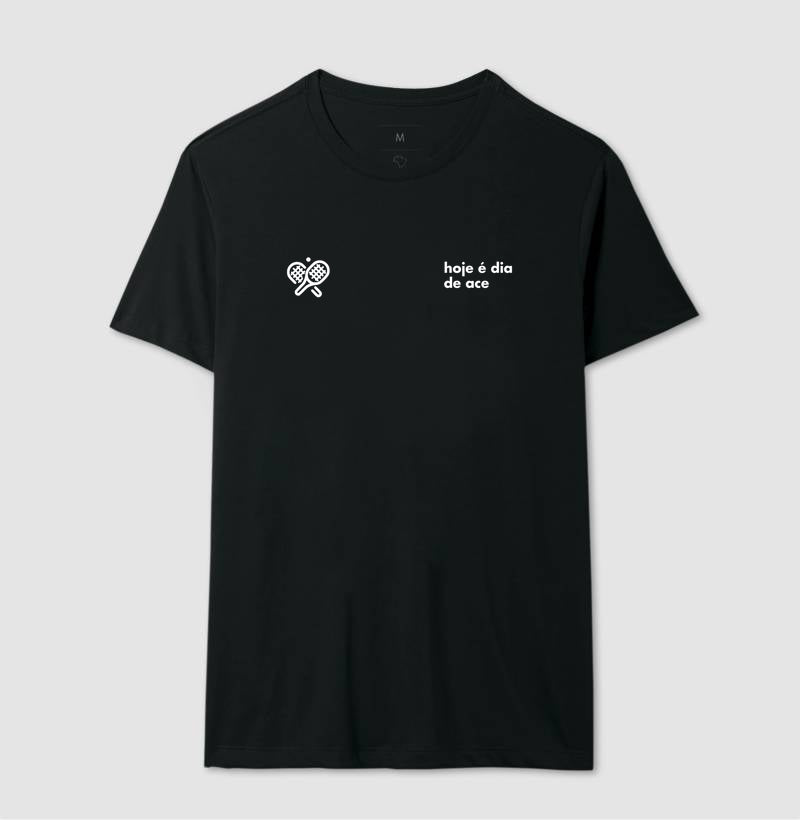 Camiseta Hoje é Dia de Ace