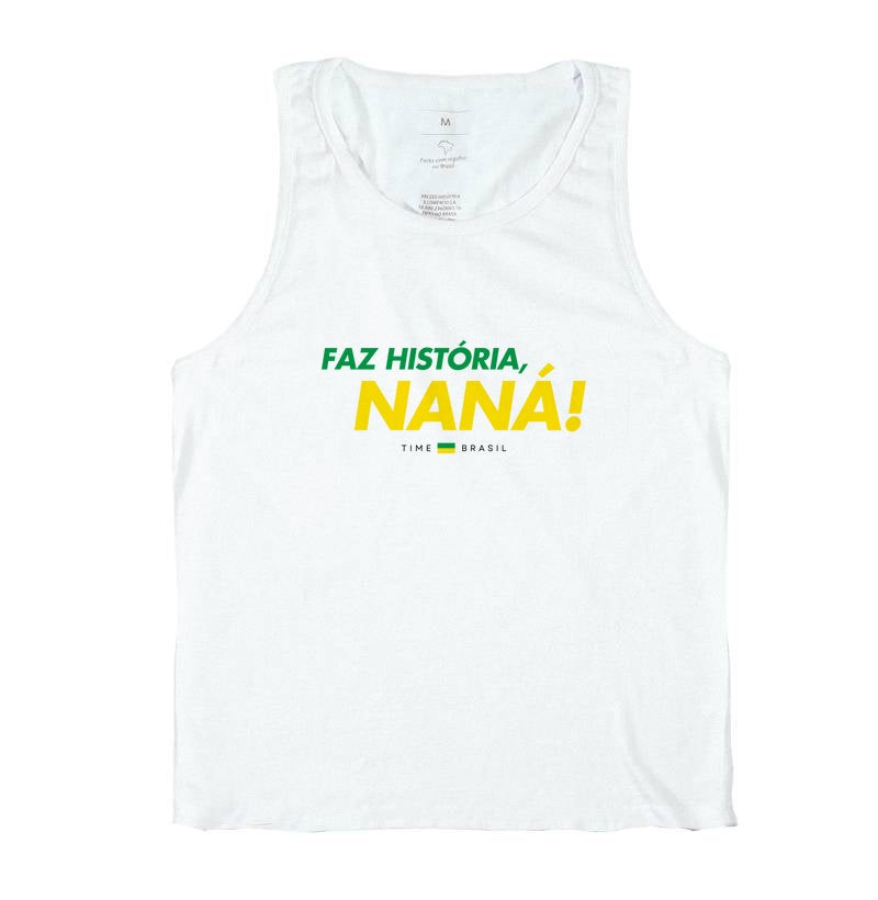 Camiseta Faz História, Naná!