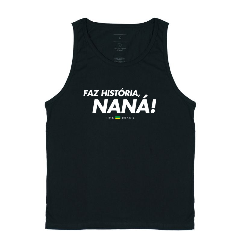 Camiseta Faz História, Naná!