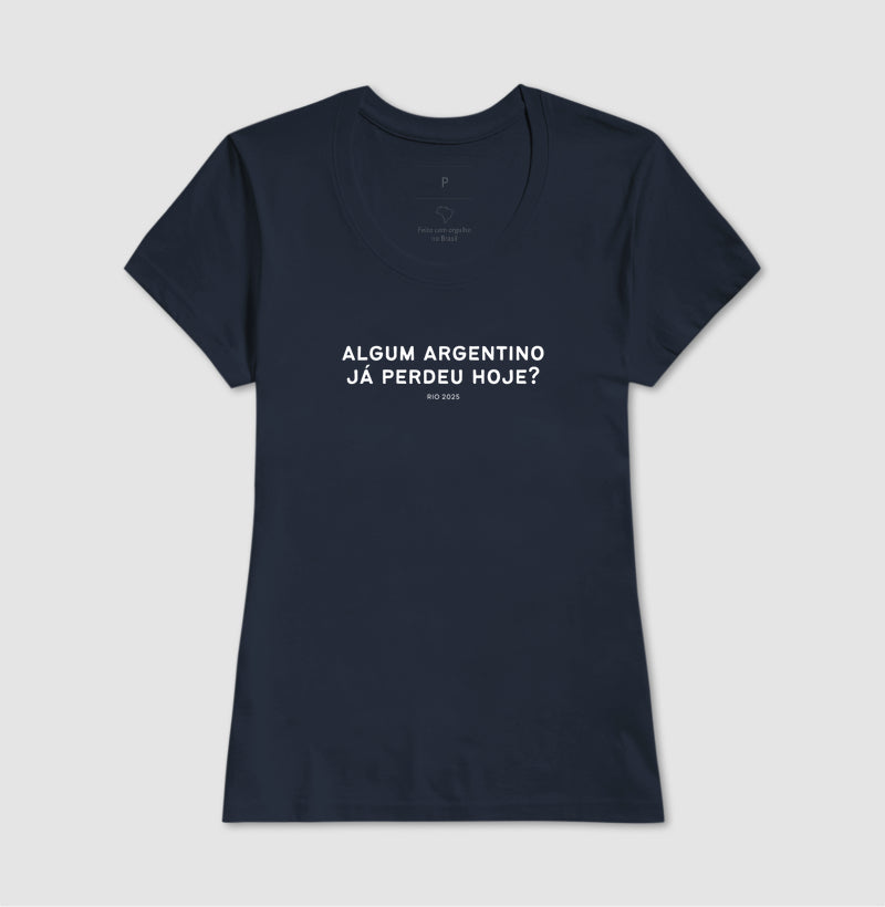 Camiseta Algum Argentino já perdeu hoje?