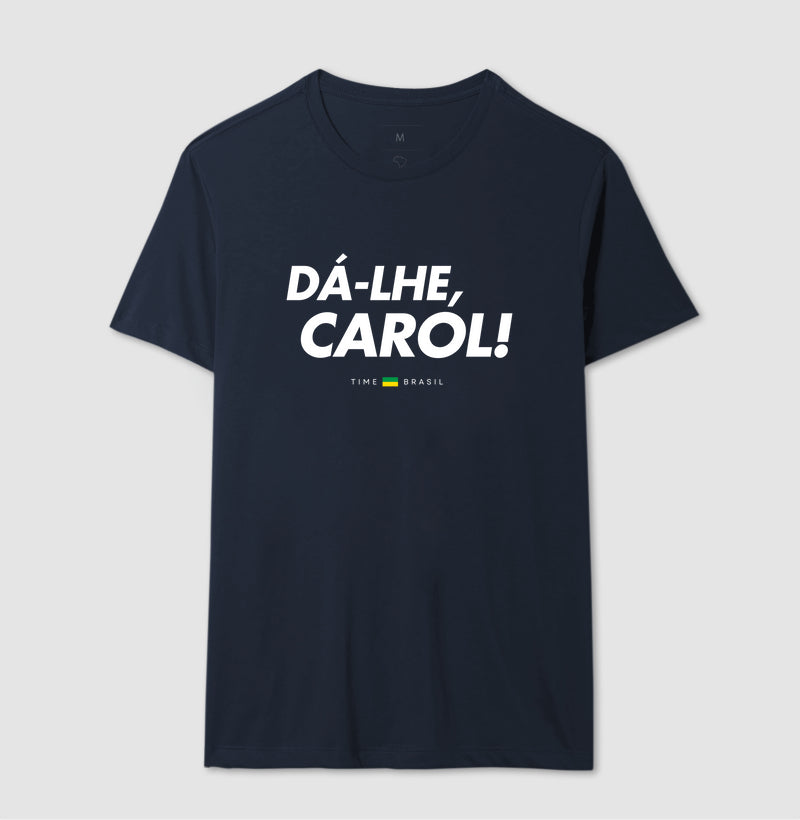 Camiseta Dá-lhe Carol!