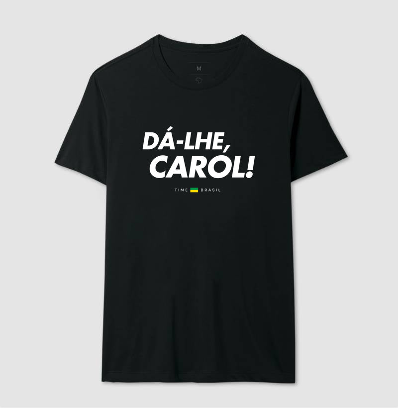 Camiseta Dá-lhe Carol!
