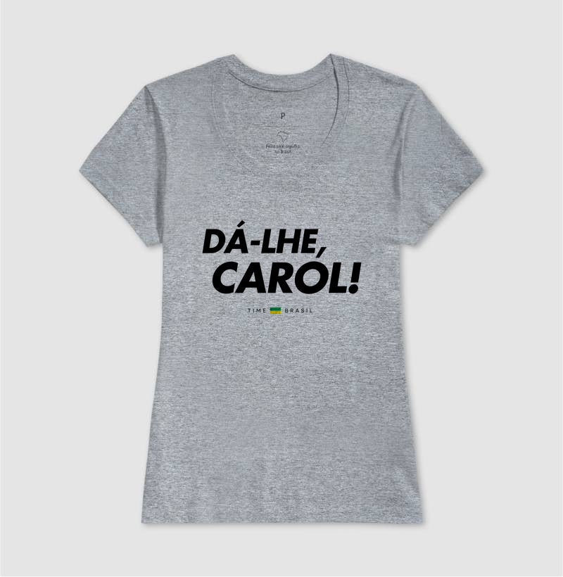 Camiseta Dá-lhe Carol!