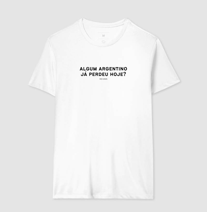 Camiseta Algum Argentino já perdeu hoje?