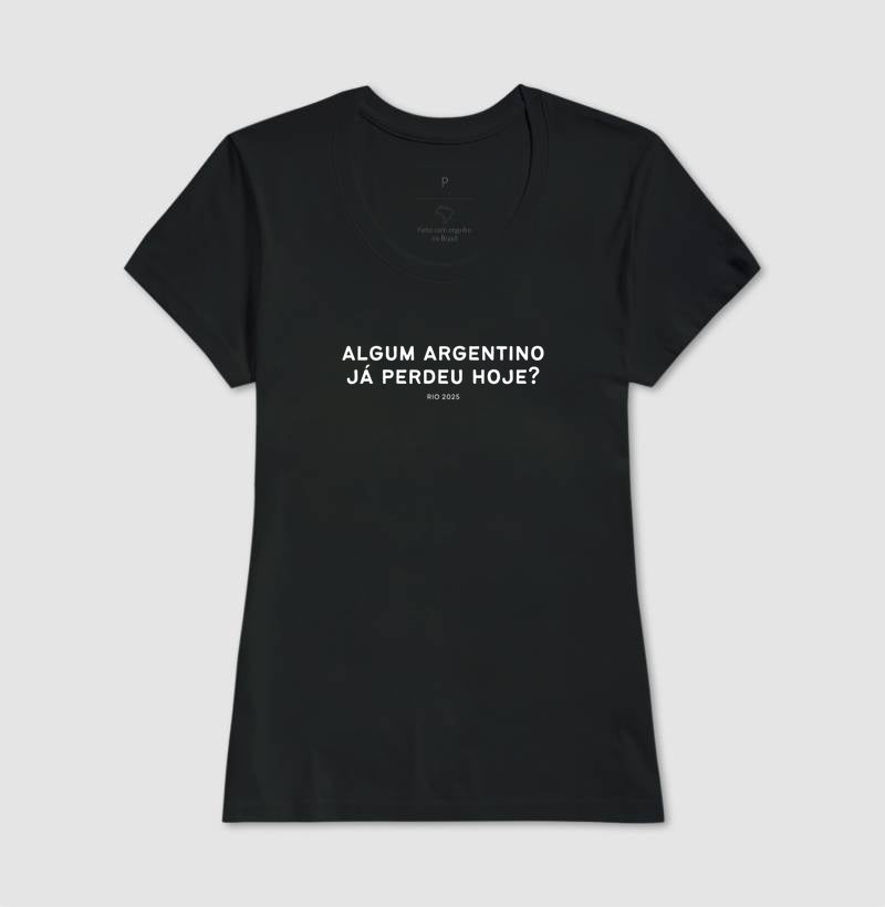 Camiseta Algum Argentino já perdeu hoje?
