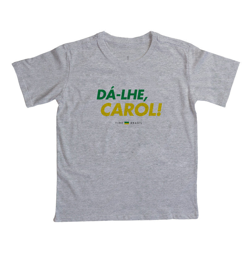 Camiseta Infantil Dá-lhe Carol!