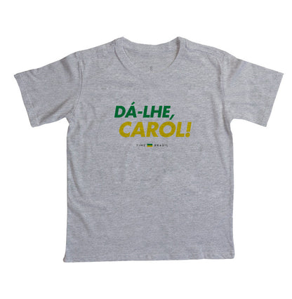 Camiseta Infantil Dá-lhe Carol!