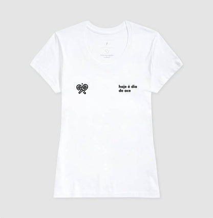 Camiseta Hoje é Dia de Ace