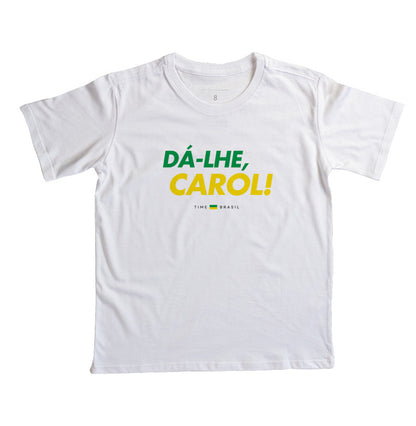 Camiseta Infantil Dá-lhe Carol!