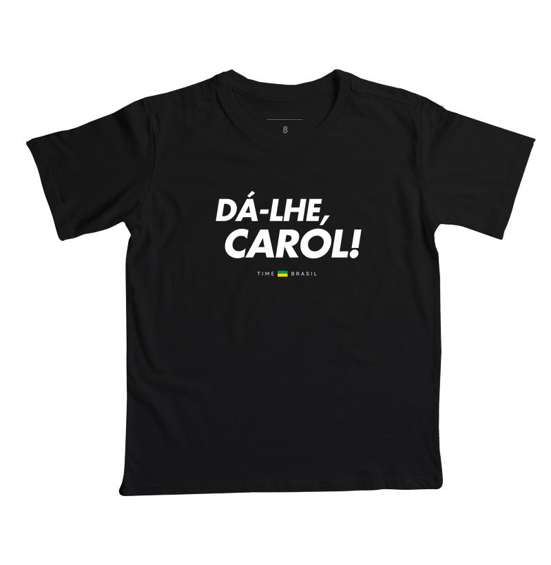 Camiseta Infantil Dá-lhe Carol!