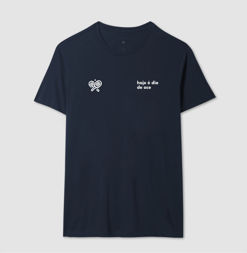 Camiseta Hoje é Dia de Ace